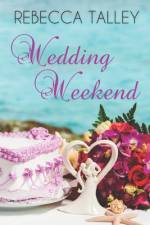 Wedding Weekend af Rebecca Talley