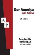 Our America Our China af Renliang Xu