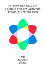Svensk version Flerspråkig samling Läkning för att aktivera tymus, eller brässen af Takashi 2baki