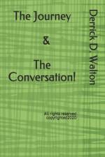 The Journey & The Conversation! af Derrick D Walton