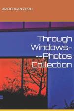 Through Windows---Photos Collection af Xiaochuan Zhou