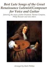Best Lute Songs of the Great Renaissance Lutenist/Composers for Voice and Guitar af Mark Phillips
