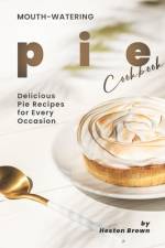 Mouth-watering Pie Cookbook af Heston Brown