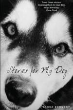 Stories for My Dog af Flora Kennedy