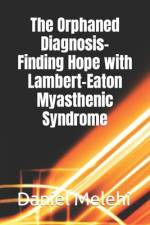 The Orphaned Diagnosis- Finding Hope with Lambert-Eaton Myasthenic Syndrome af Daniel Melehi