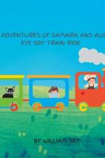 The Adventures of Samara and Aurin Eye Spy Train Ride af William Sky