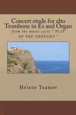 Concert etude for Alto trobmone in Es and Organ af Hristo Spasov Tsanov