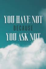 You Have Not Because You Ask Not af Sherry Lee