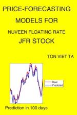 Price-Forecasting Models for Nuveen Floating Rate JFR Stock af Ton Viet Ta