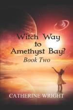 Witch Way to Amethyst Bay? Book Two af Catherine Wright