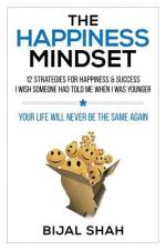 The Happiness Mindset af Bijal Shah