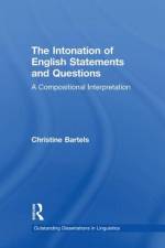 The Intonation of English Statements and Questions af Christine Bartels