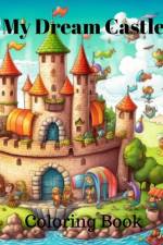 My Dream Castle Coloring Book af Cassandra Jayne