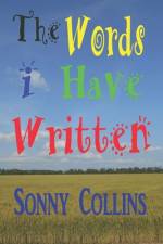 The Words I Have Written af Sonny Collins