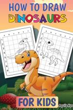 How To Draw Dinosaurs af Aquila Kyo