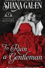 To Ruin a Gentleman af Shana Galen