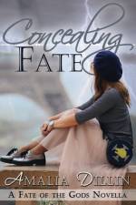 Concealing Fate af Amalia Dillin