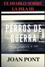 El Diablo sobre la Isla III. Perros de Guerra af Joan Pont