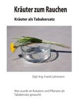 Kräuter Rauchen Kräuter als Tabakersatz af Frank Lohrmann