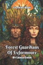 Forest Guardians Of Evformoure Coloring Book af Ledge Eisen