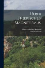 Ueber Thierischen Magnetismus. af Eberhard Gmelin