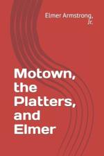 Motown, the Platters, and Elmer af Alan Dale Dickinson