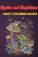 Reptiles and Amphibians Adult Coloring Books af Blueberry Publishing House