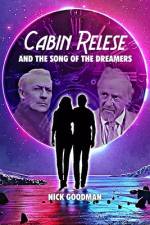 Cabin Relese and the Song of the Dreamers af Nick Goodman