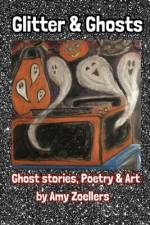 Glitter & Ghosts af Amy Zoellers