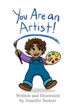 You Are an Artist! af Jennifer Stolzer