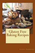 Gluten Free Baking Recipes af Laura Sommers