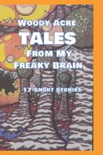 Woody Acre TALES From My Freaky Brain af Woody Acre