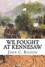 We Fought at Kennesaw af John Rigdon