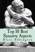 Top 10 Best Synastry Aspects af Diane Eddington