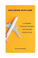 Exploring Scotland af Alan Hutchinson