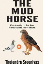 The Mud Horse af Thejendra Sreenivas
