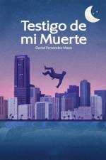 Testigo de mi muerte af Daniel FernÃ¡ndez MasÃ­s