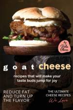 Goat Cheese Recipes That Will Make Your Taste Buds Jump for Joy af Rola Oliver