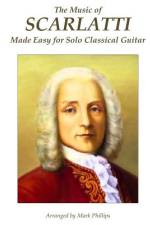 The Music of Scarlatti Made Easy for Solo Classical Guitar af Mark Phillips