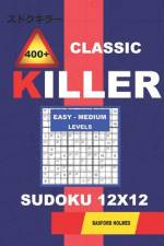 Сlassic 400 + Killer Easy - Medium levels sudoku 12 x 12 af Basford Holmes