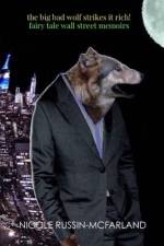 The Big Bad Wolf Strikes It Rich! Fairy Tale Wall Street Memoirs af Nicole Russin-McFarland