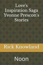 Love's Inspiration Saga Yvonne's Prescott's Stories af Rick Knowland