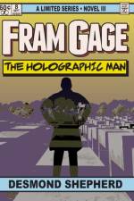 Fram Gage and The Holographic Man af Desmond Shepherd
