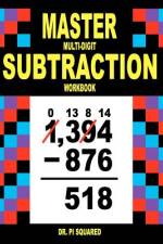 Master Multi-Digit Subtraction Workbook af Pi Squared