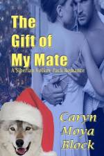 The Gift of My Mate af Caryn Moya Block