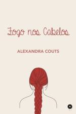 Fogo nos Cabelos af Alexandra Couts
