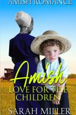 Amish Love for the Children af Sarah Miller