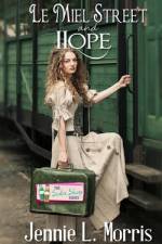 Le Miel Street and Hope af Jennie L Morris