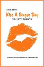Learn about Kiss A Ginger Day You Need to Know af Corella Daniels