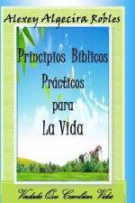 Principios biblicos prácticos para la vida af Alexey Algecira